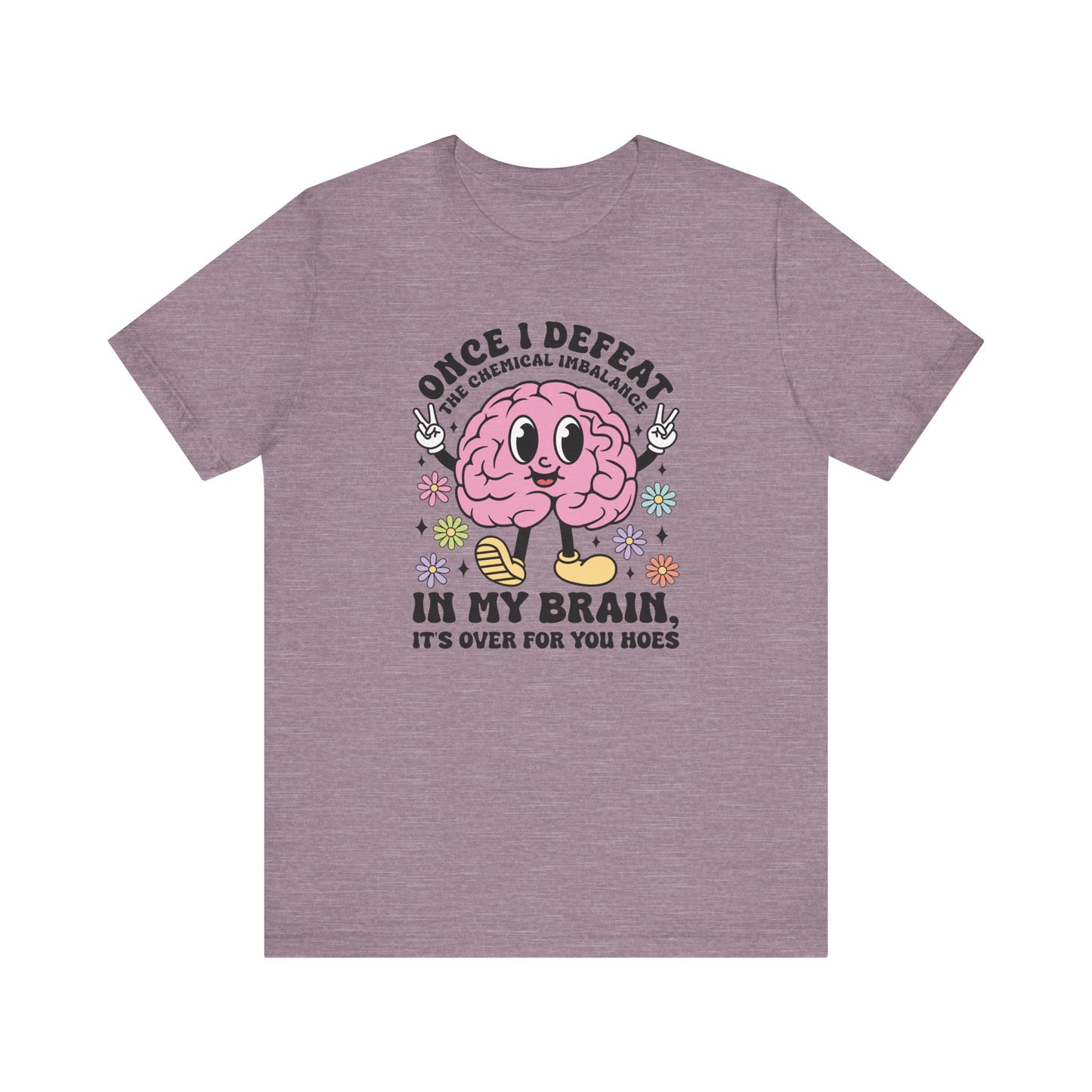 Once I Defeat The Chemical Imbalance Jersey Short Sleeve Tee