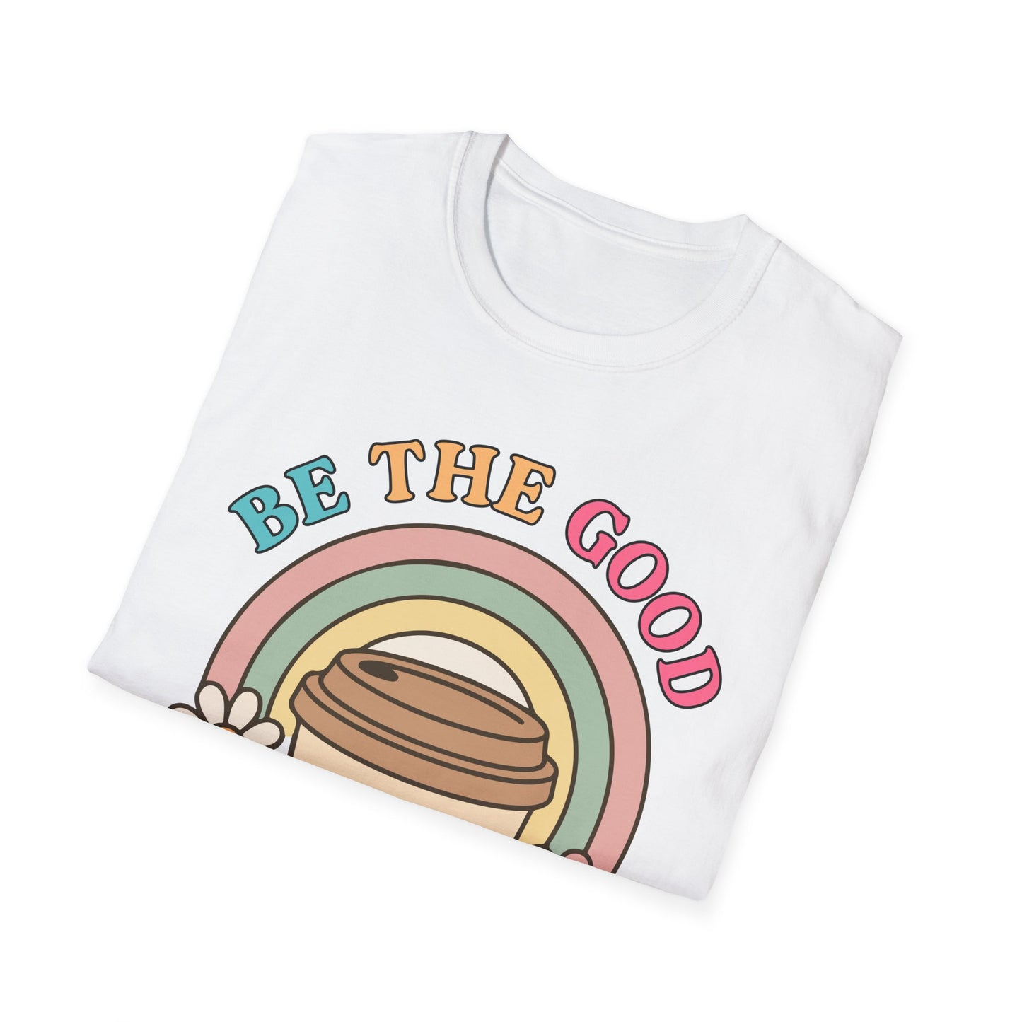 Be The Good See The Good Softstyle T-Shirt