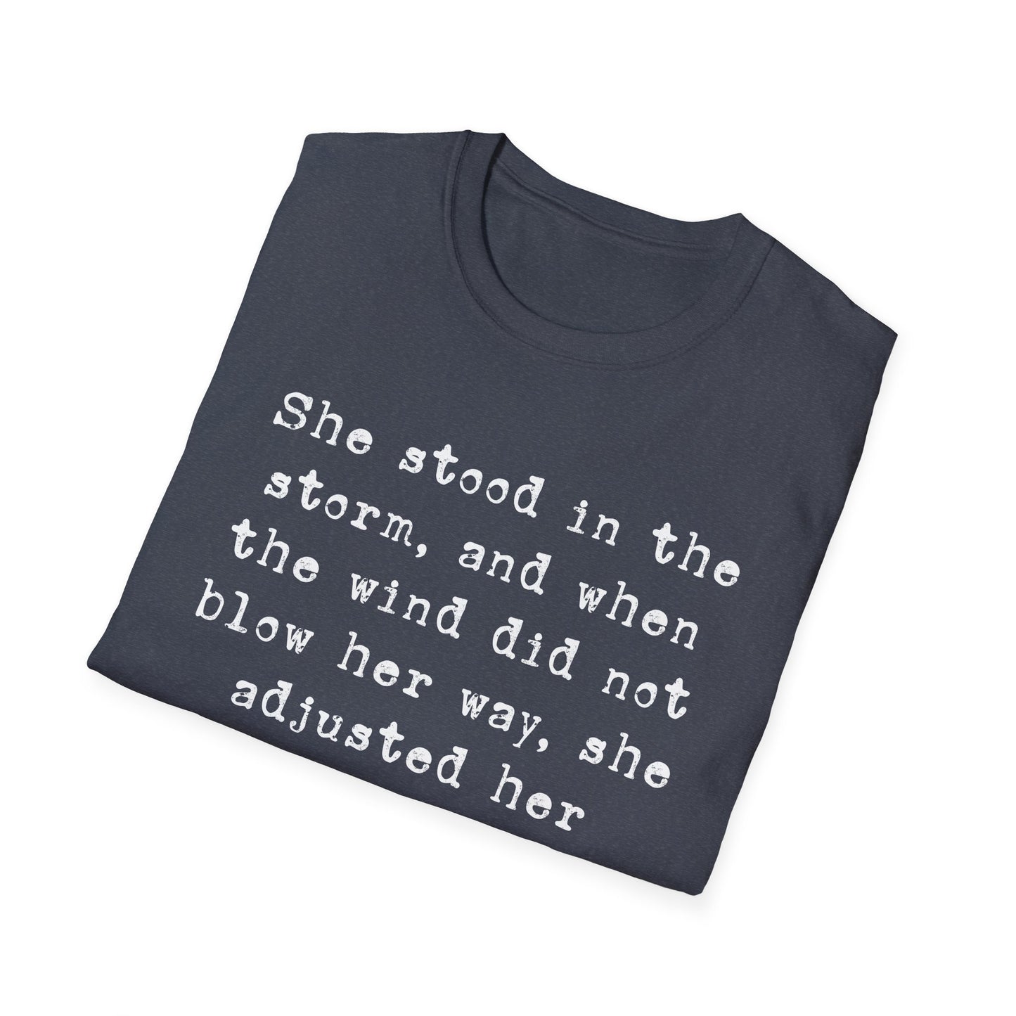 She Stood In The Storm Softstyle T-Shirt