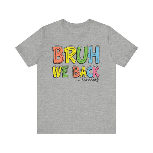 Bruh We Back Teachers Jersey Short Sleeve Tee