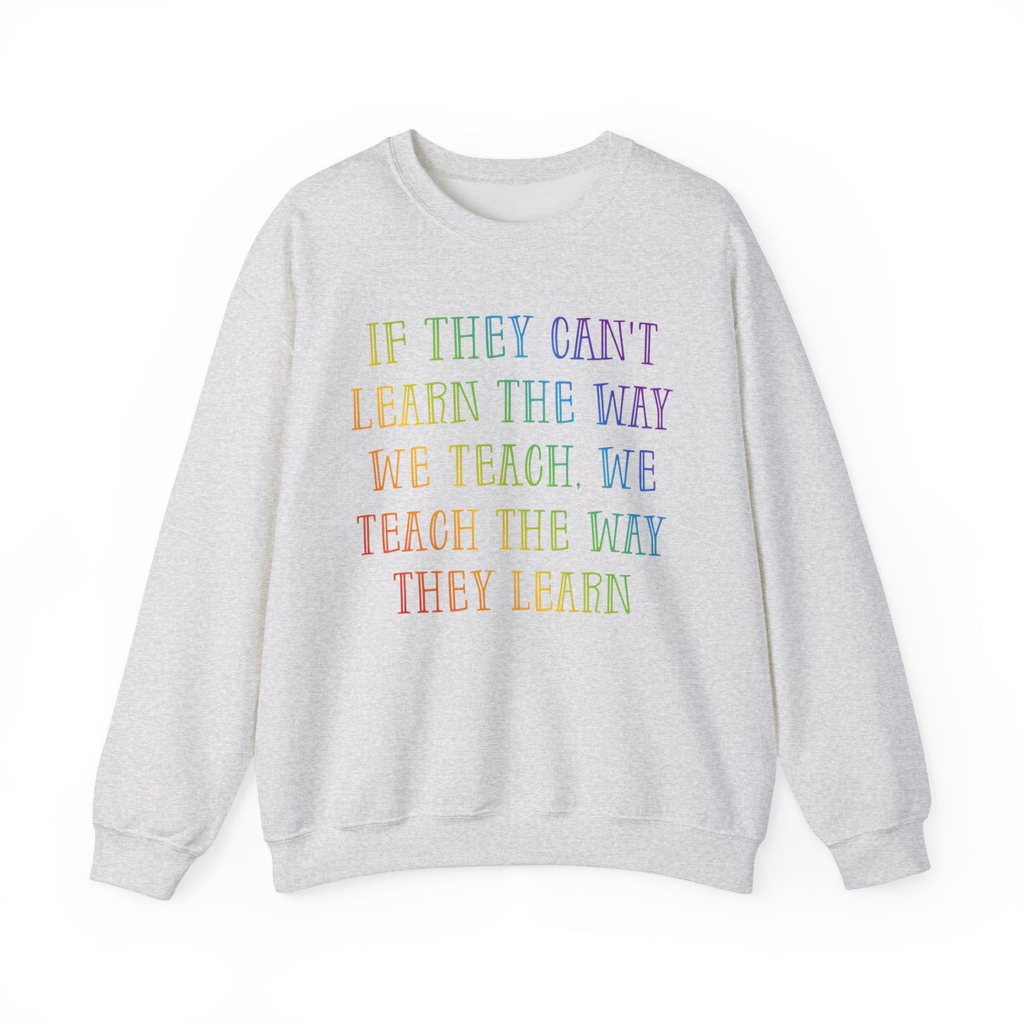 We Teach The Way They Learn Heavy Blend™ Crewneck Sweatshirt