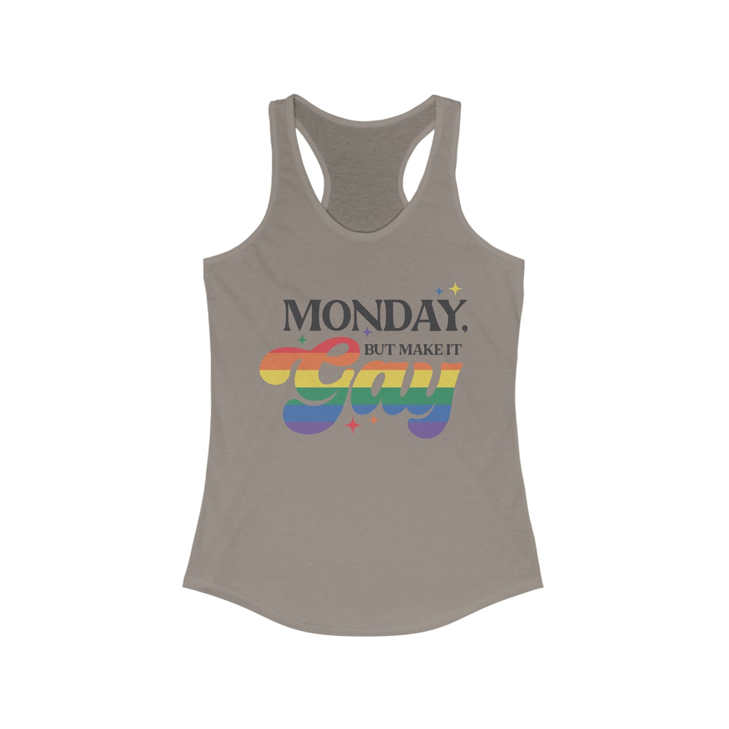 Monday But Make It Gay Women's Ideal Racerback Tank