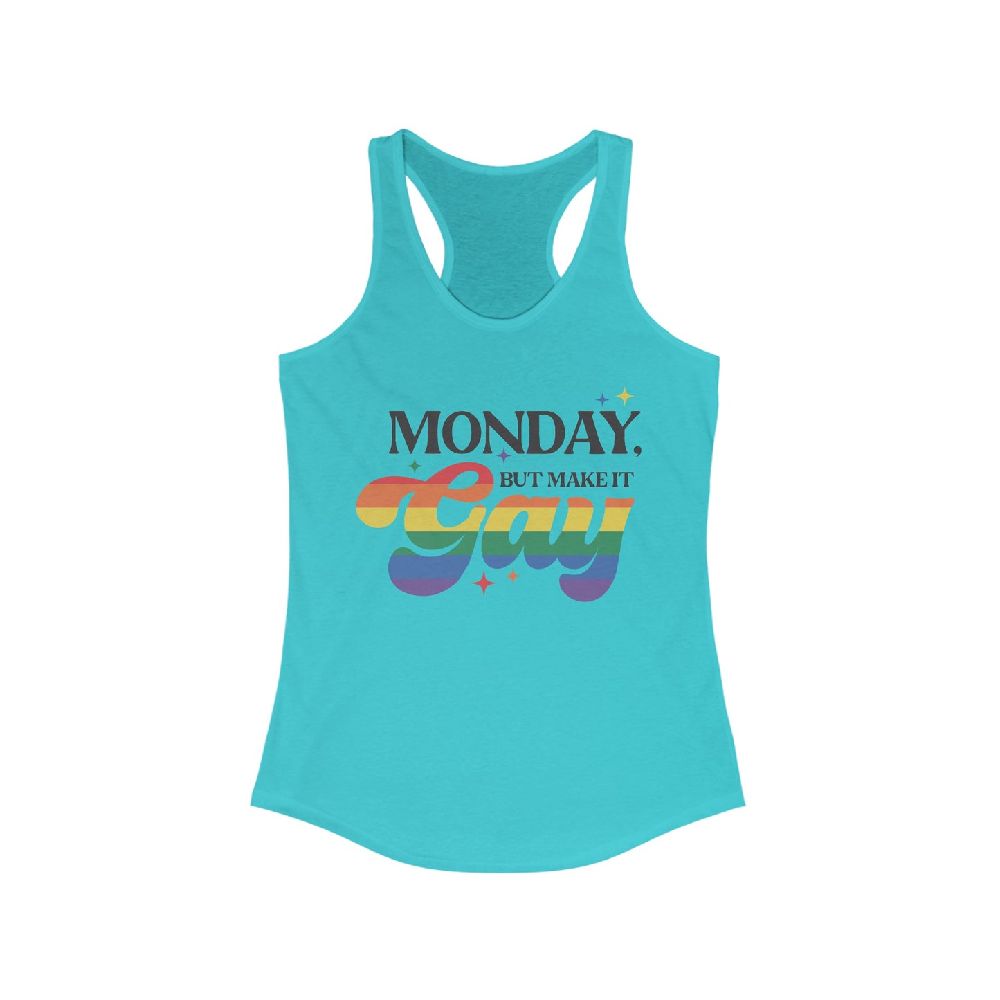 Monday But Make It Gay Women's Ideal Racerback Tank