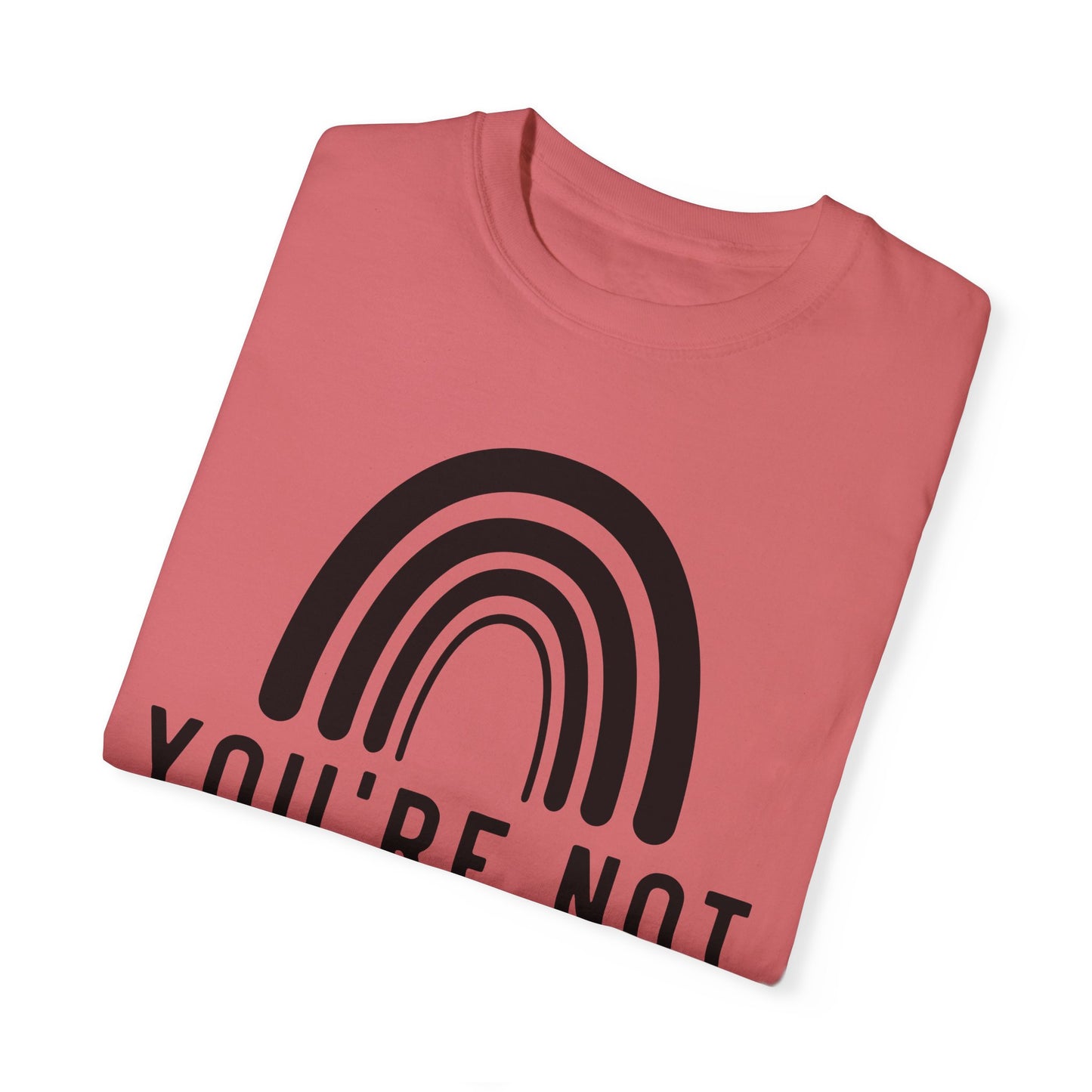 You’re Not Alone Garment-Dyed T-shirt