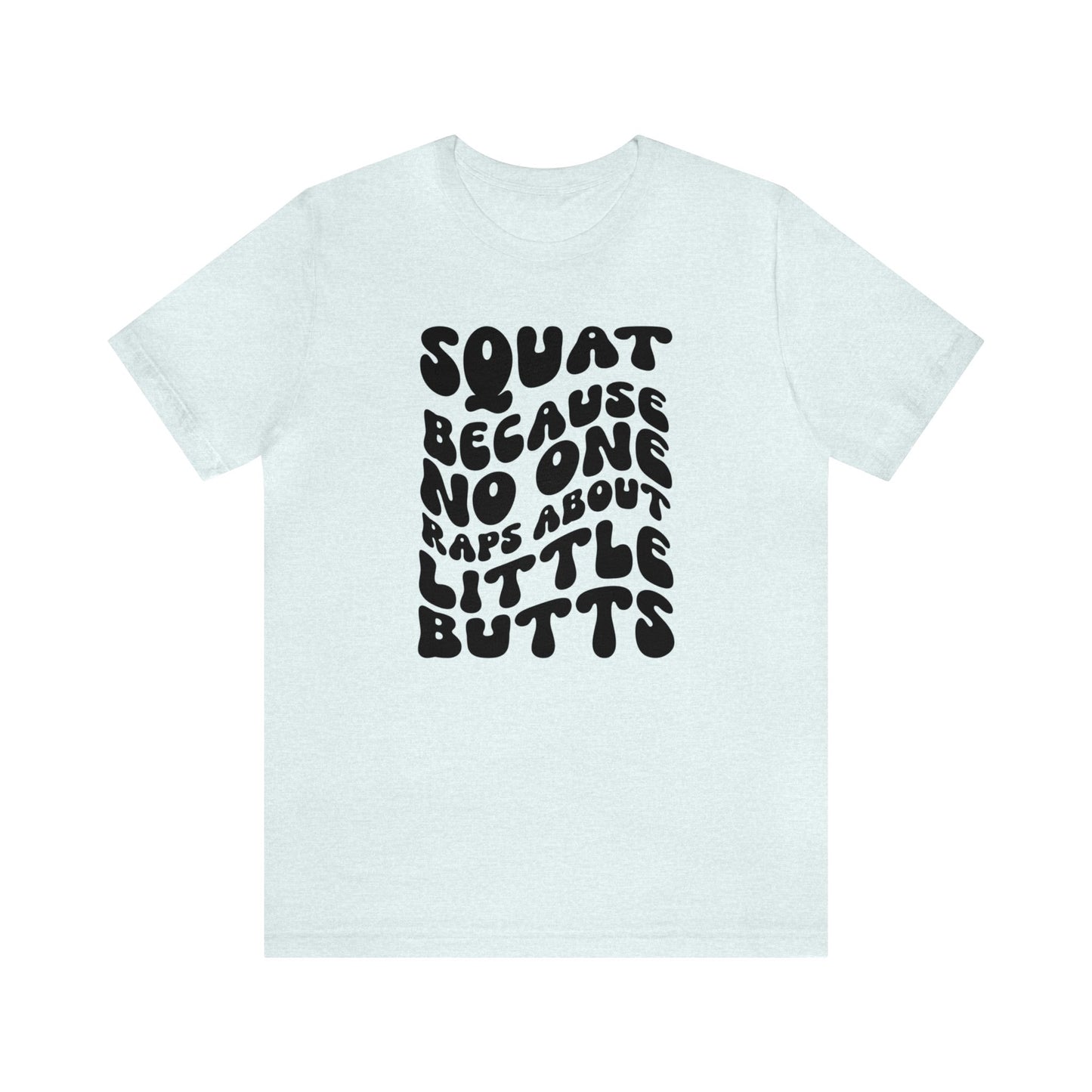 Squat Because No One Raps About Little Butts