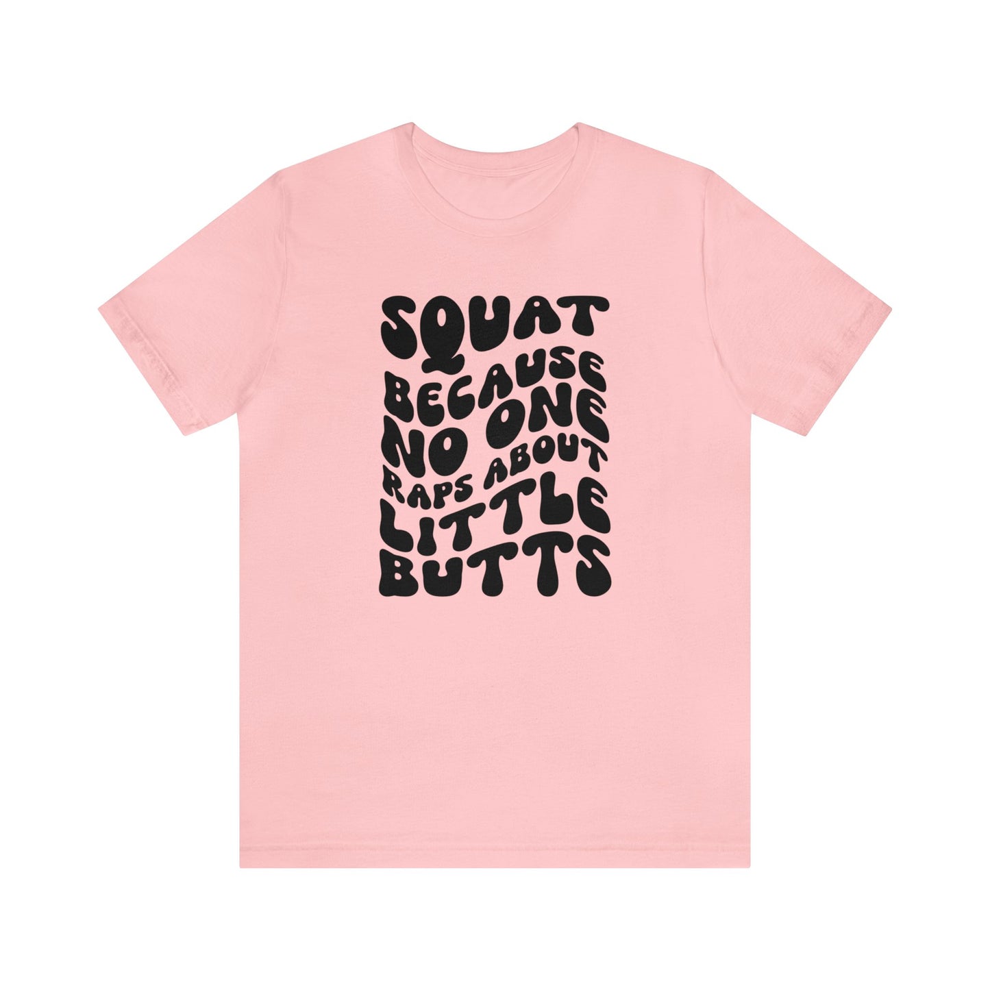 Squat Because No One Raps About Little Butts