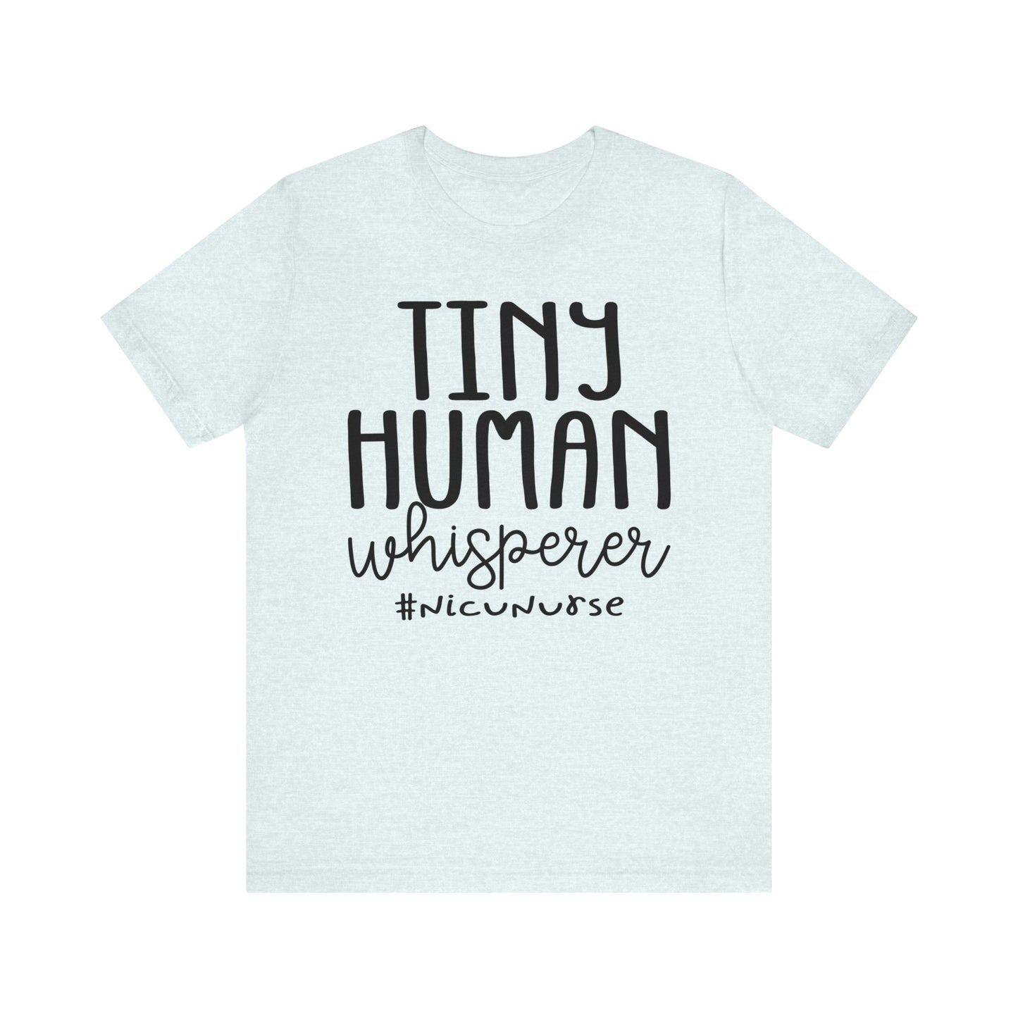 Tiny Human Whisperer #NICUNurse Jersey Short Sleeve Tee