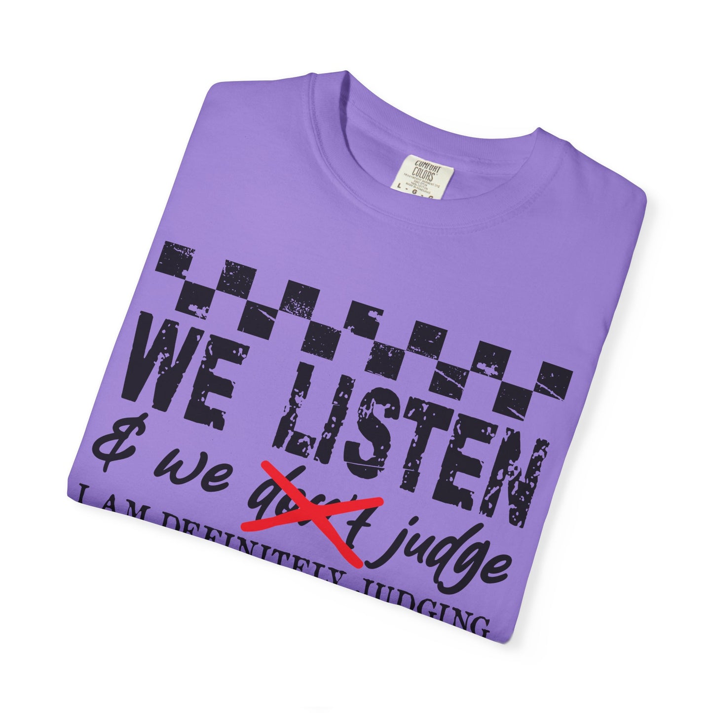 We Listen Garment-Dyed T-shirt