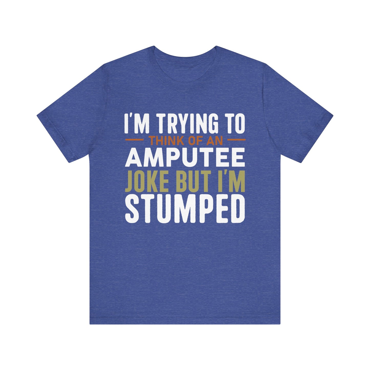 Amputee Joke Jersey Short Sleeve Tee