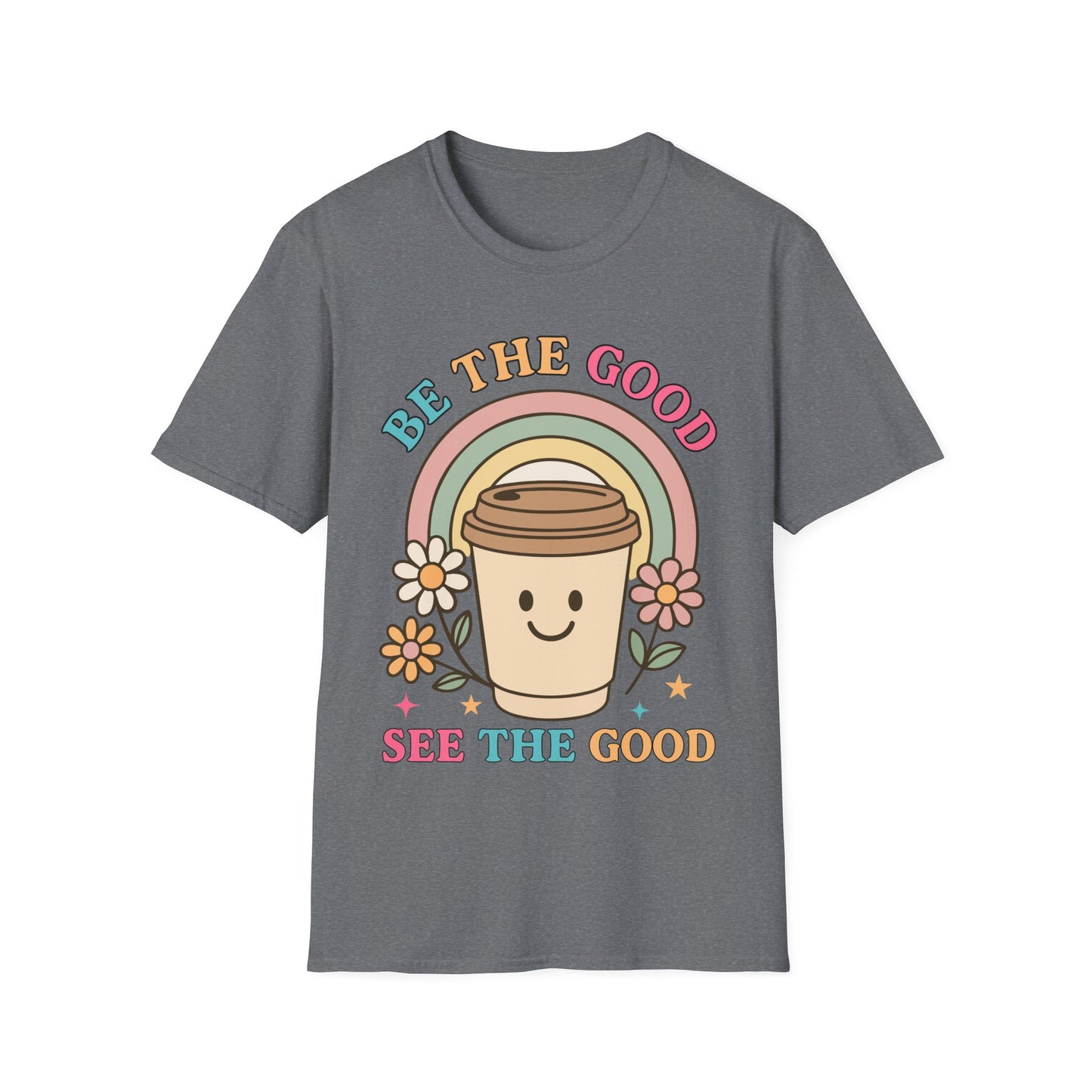 Be The Good See The Good Softstyle T-Shirt