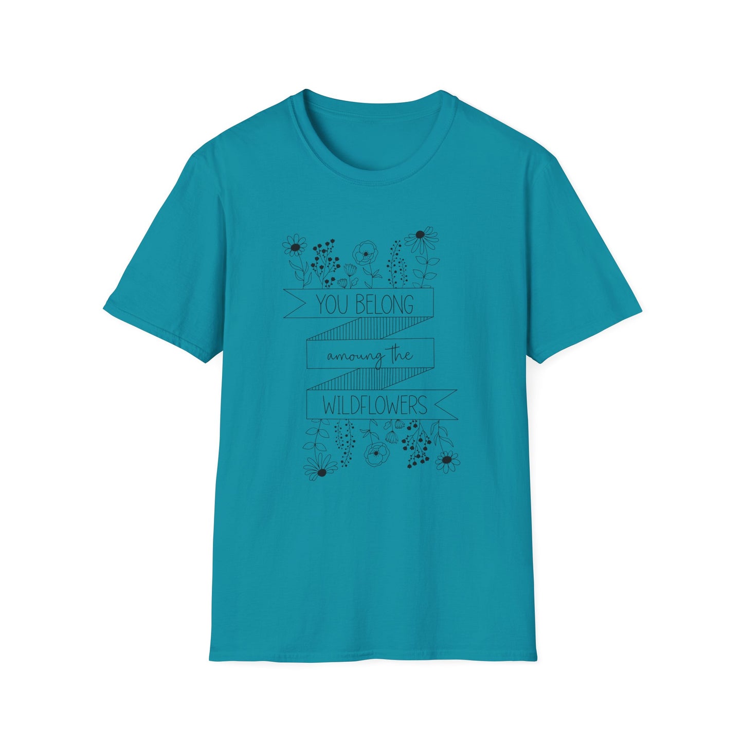 You Belong Among The Wildflowers Softstyle T-Shirt
