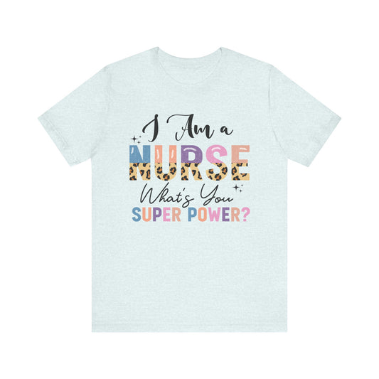 Nurse Superpower Jersey Short Sleeve Tee