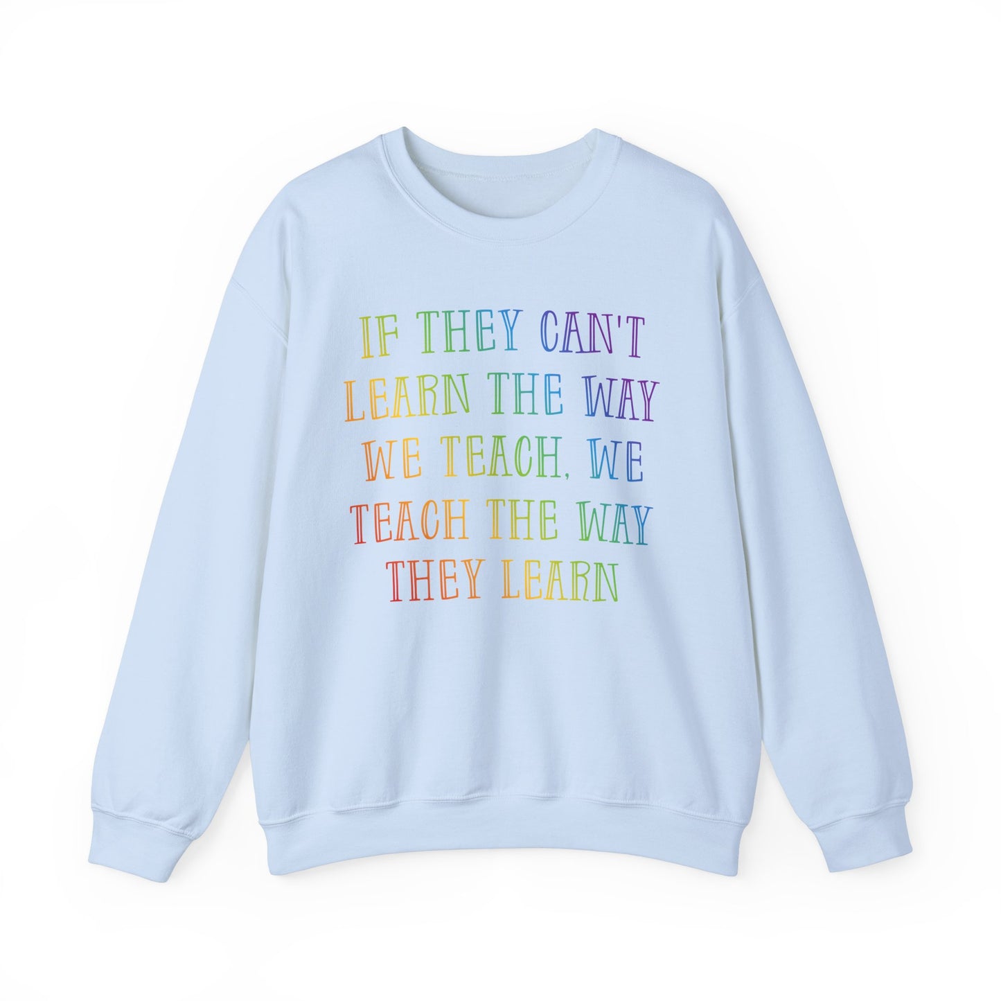 We Teach The Way They Learn Heavy Blend™ Crewneck Sweatshirt