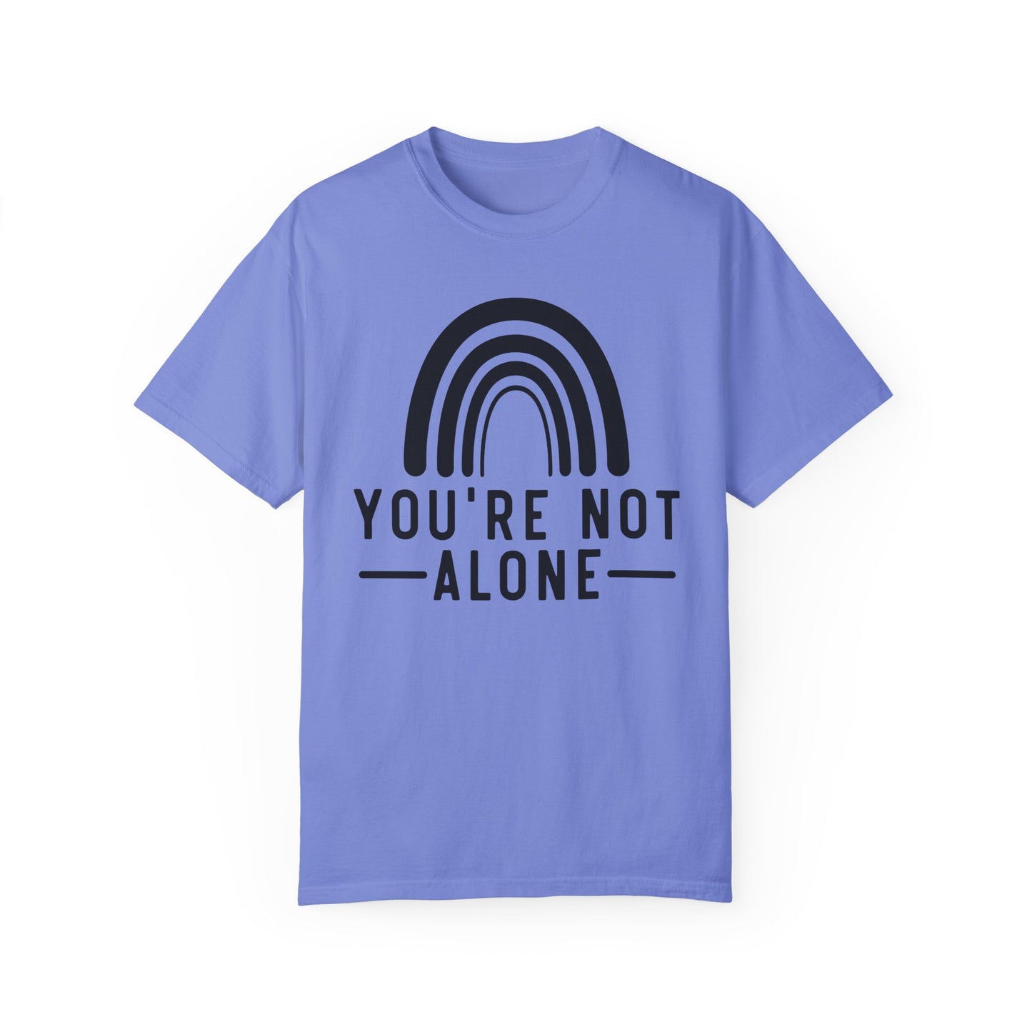 You’re Not Alone Garment-Dyed T-shirt