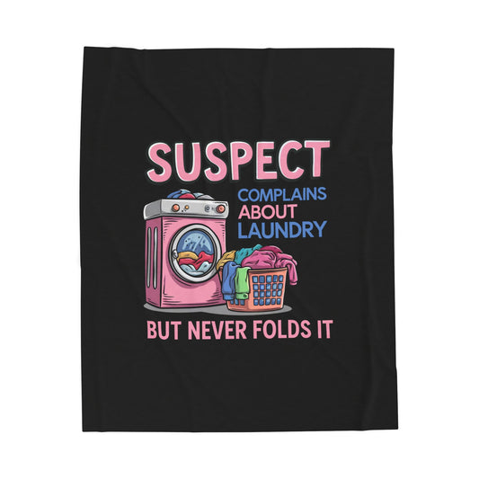 Suspect Complains About Laundry Velveteen Plush Blanket