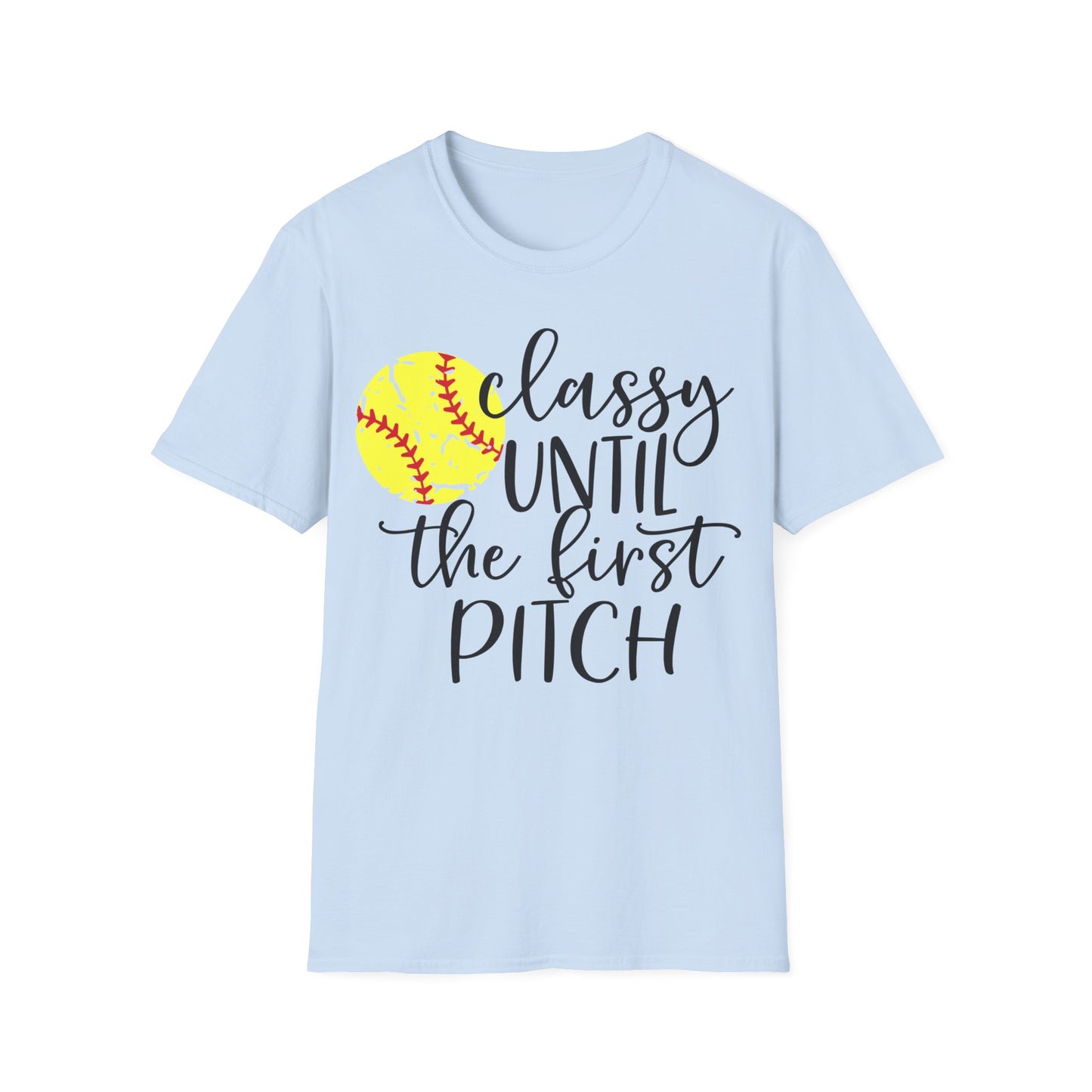 Classy Until First Pitch Softstyle T-Shirt