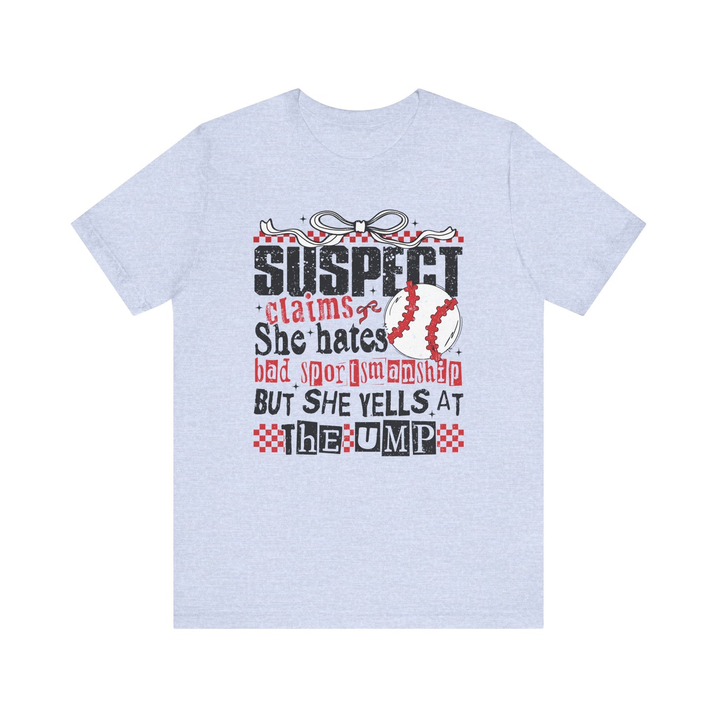 Suspect Claims She Hates Bad Sportsmanships Jersey Short Sleeve Tee