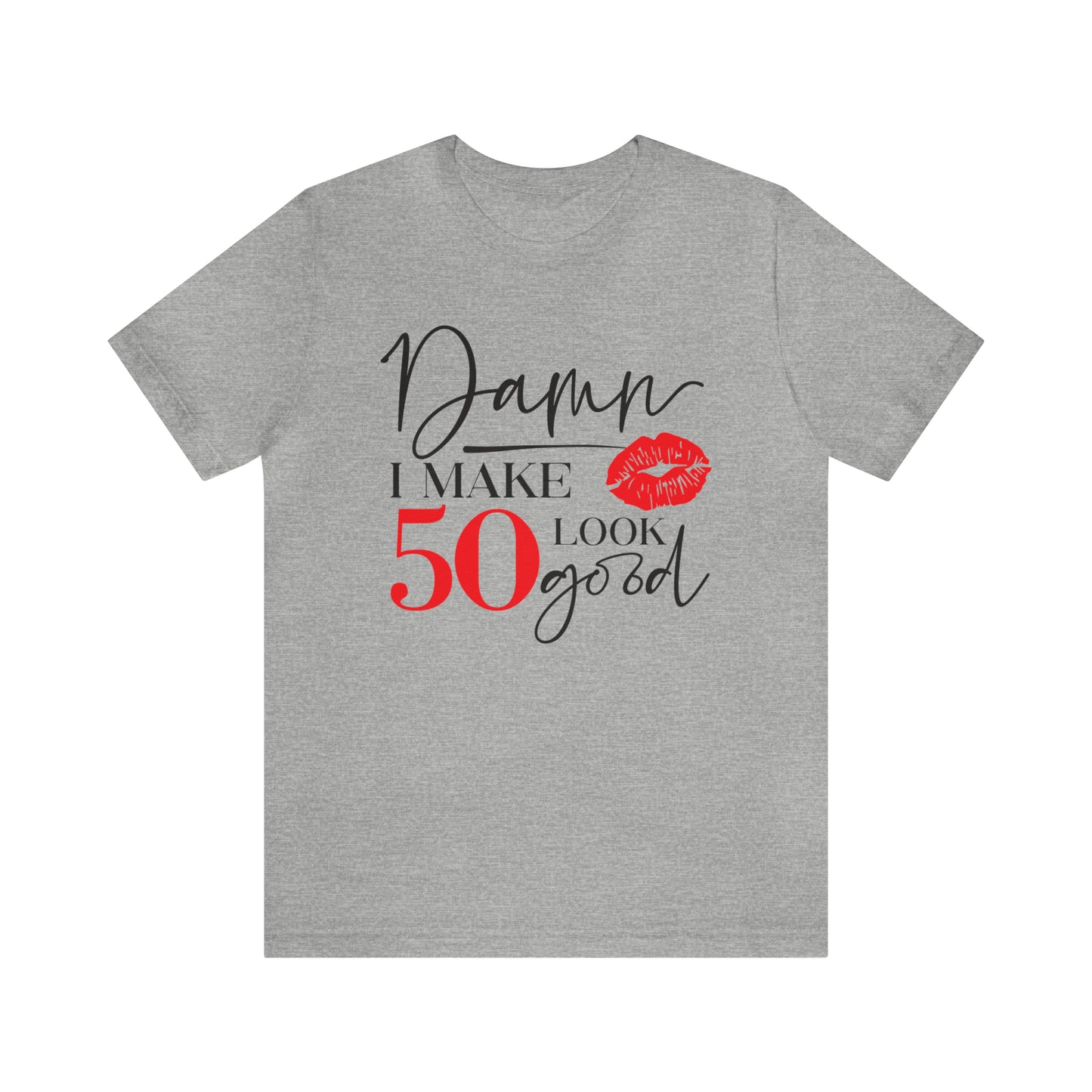 Damn I Make 50 Look Good