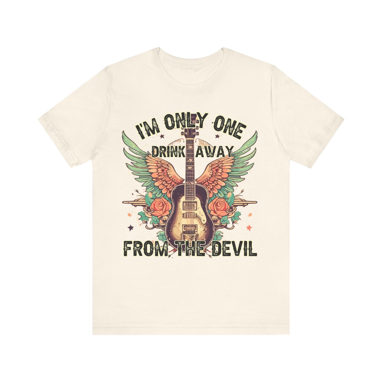 I’m Only One Drink Away From The Devil  Jersey Short Sleeve Tee