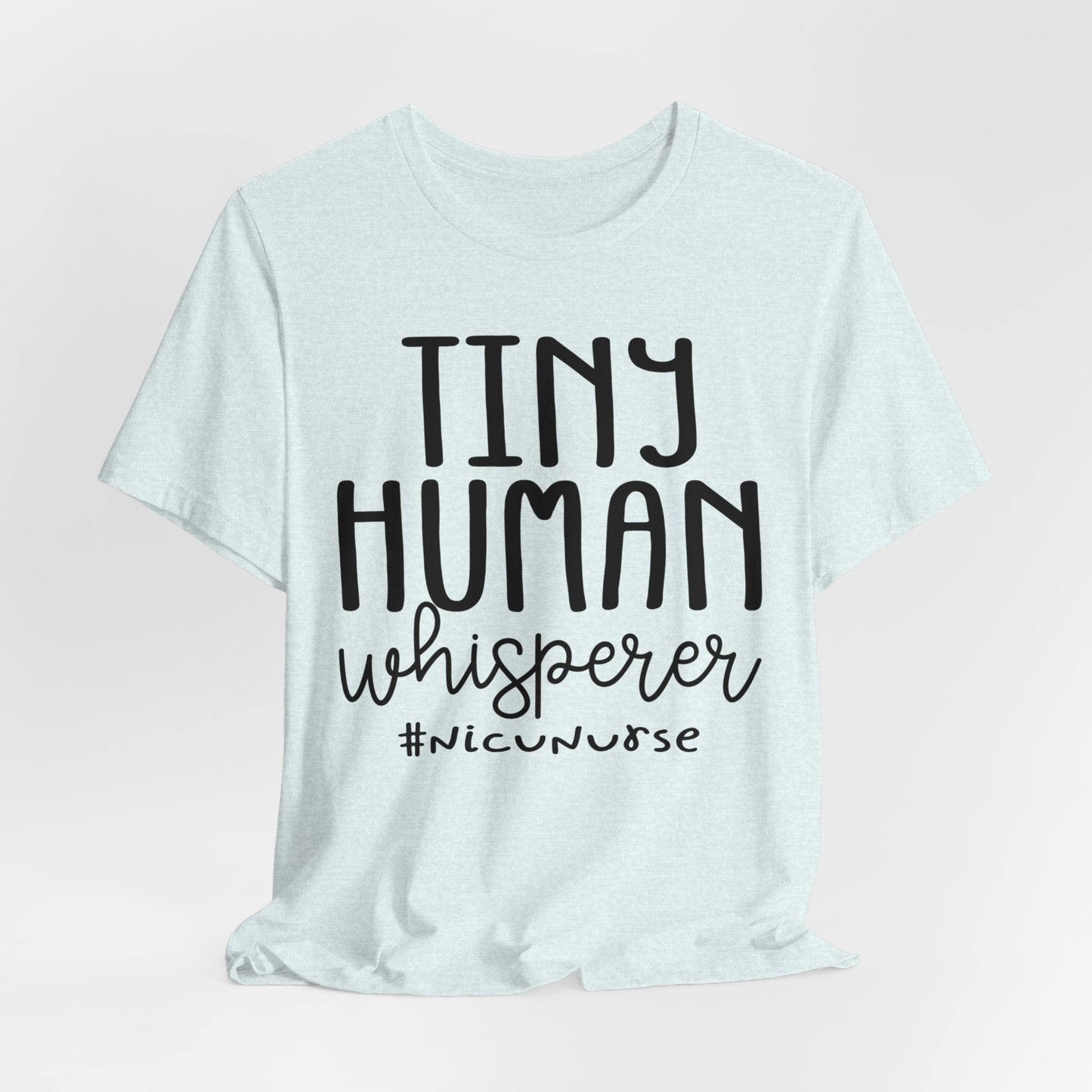 Tiny Human Whisperer #NICUNurse Jersey Short Sleeve Tee