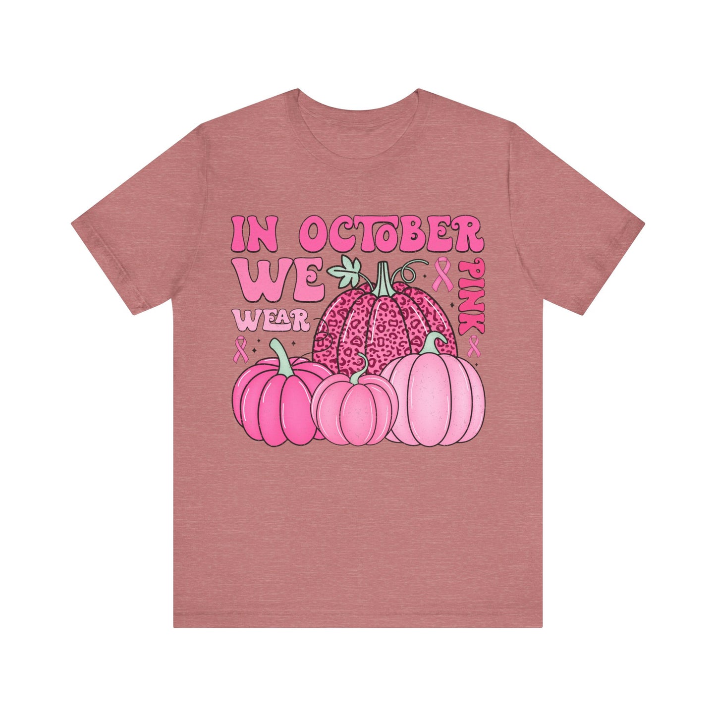 In October We Wear Pink Jersey Short Sleeve Tee