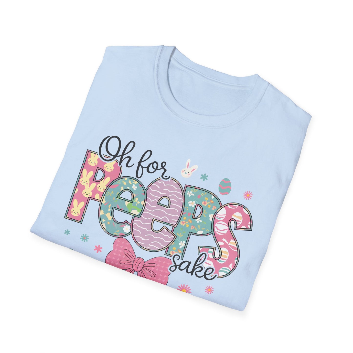 Oh For Peeps Sake Softstyle T-Shirt