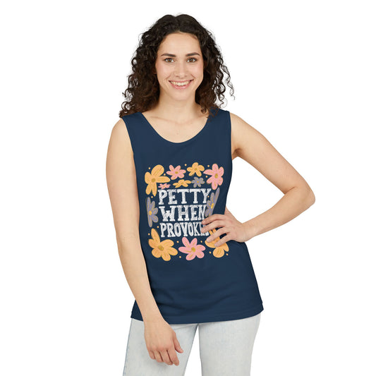 Petty When Provoked  Garment-Dyed Tank Top
