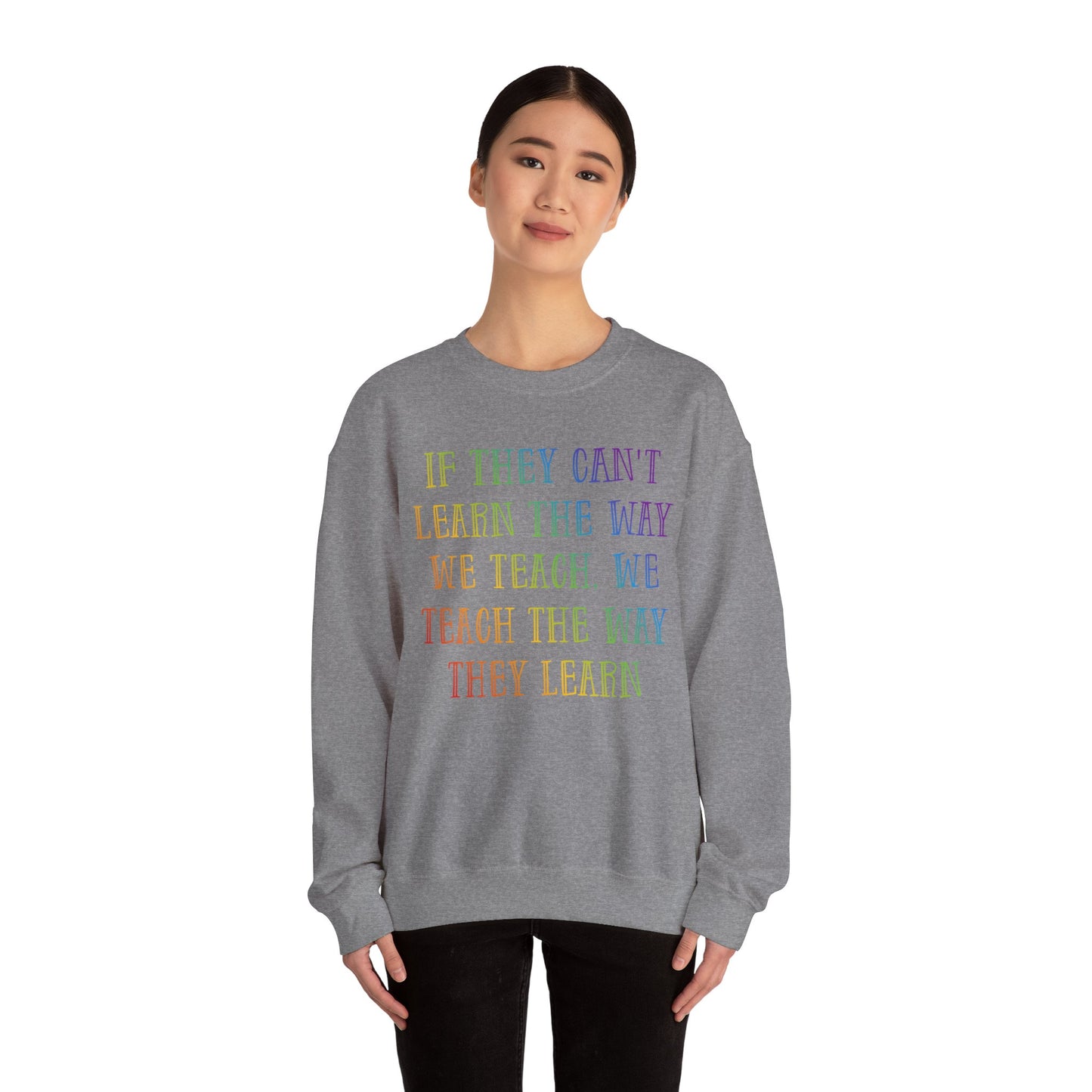 We Teach The Way They Learn Heavy Blend™ Crewneck Sweatshirt