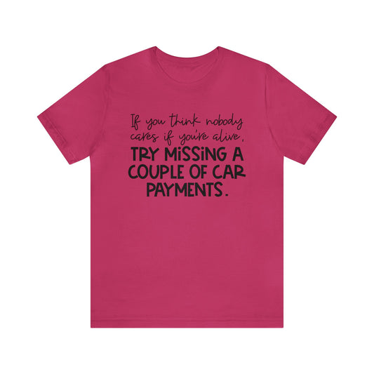 Try Missing A Couple Car Payments Jersey Short Sleeve Tee