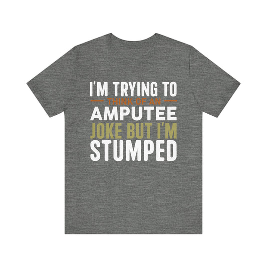 Amputee Joke Jersey Short Sleeve Tee