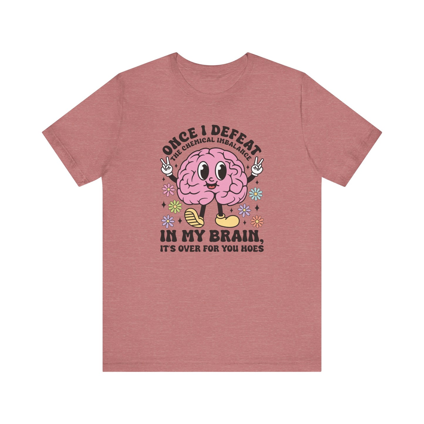 Once I Defeat The Chemical Imbalance Jersey Short Sleeve Tee