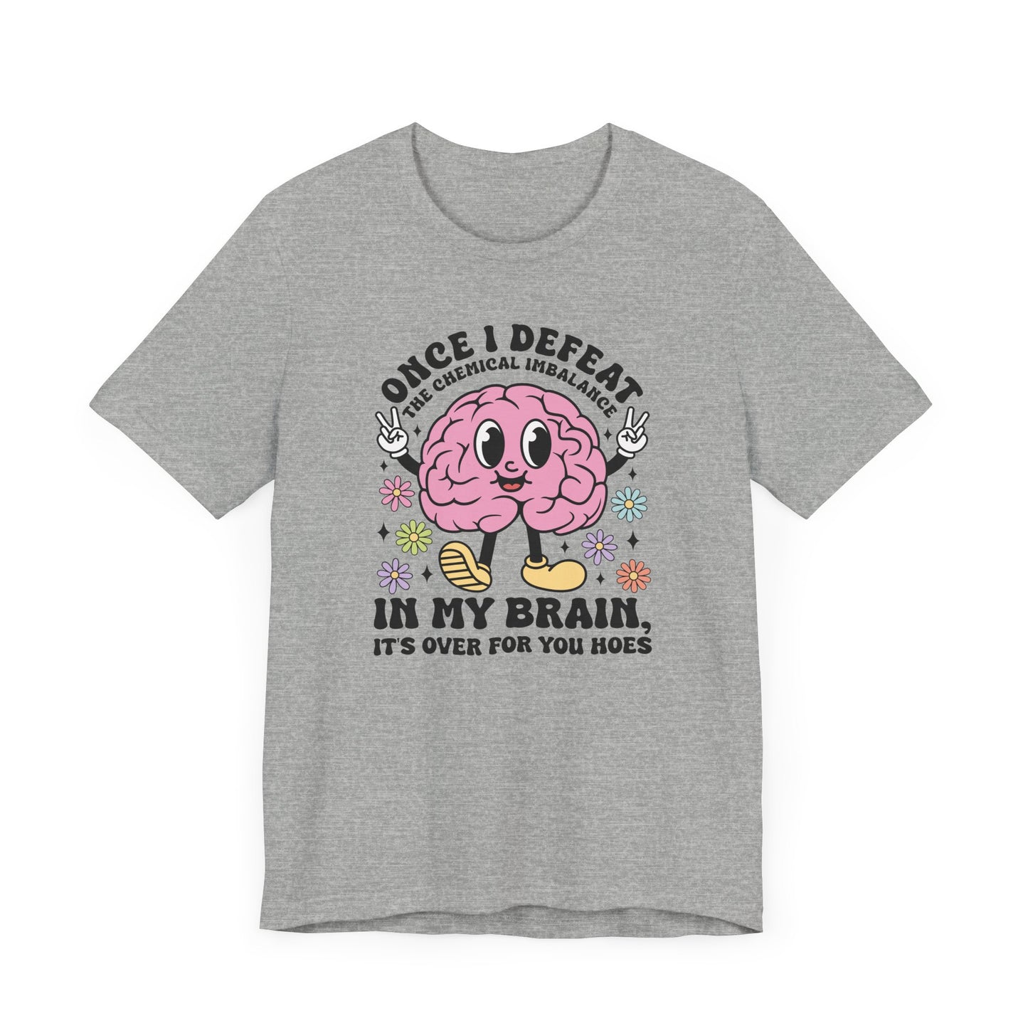Once I Defeat The Chemical Imbalance Jersey Short Sleeve Tee