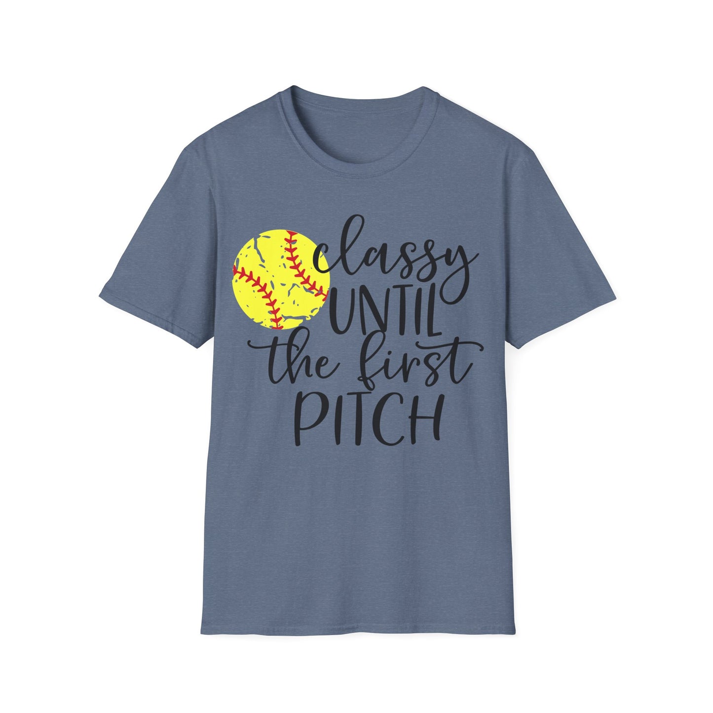 Classy Until First Pitch Softstyle T-Shirt