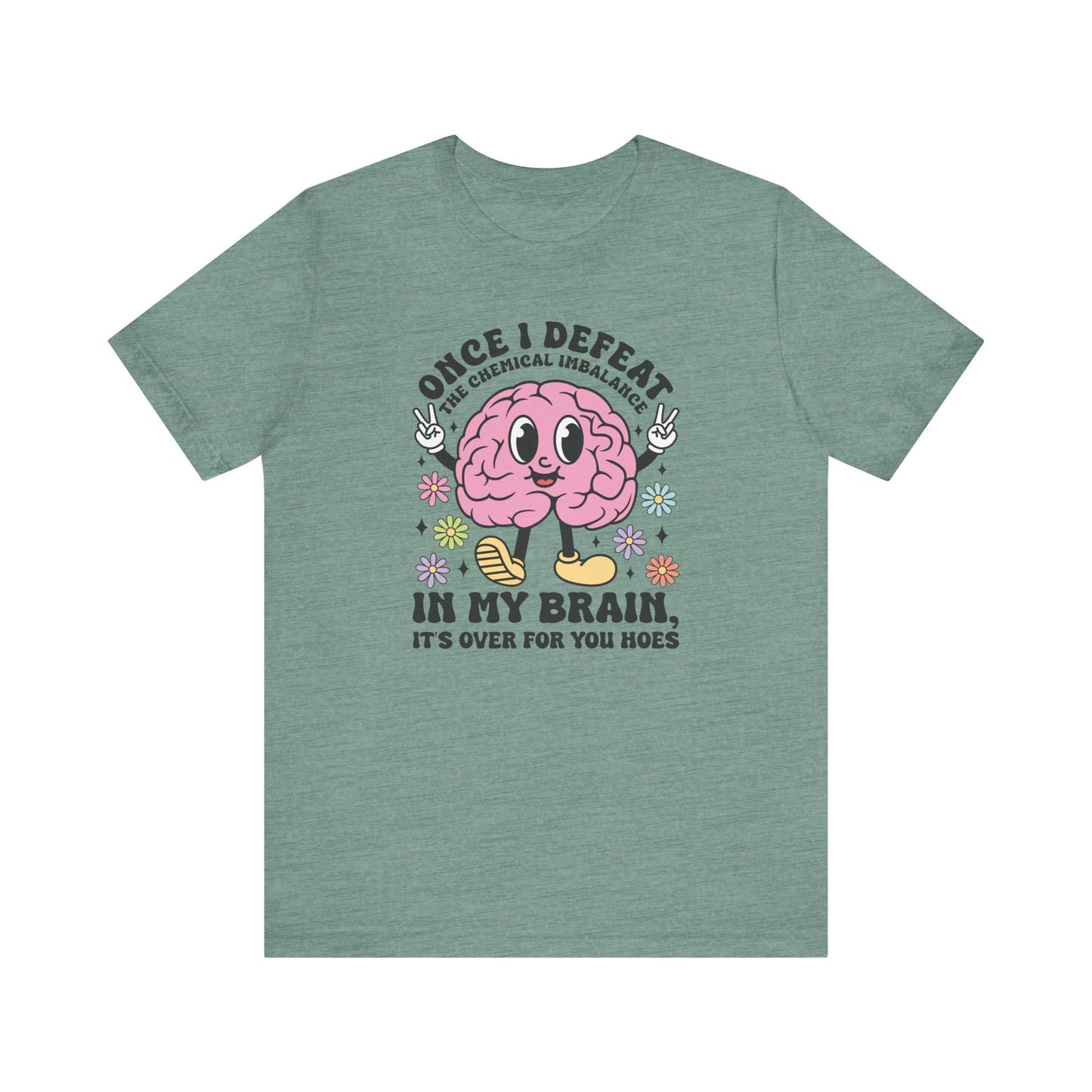 Once I Defeat The Chemical Imbalance Jersey Short Sleeve Tee