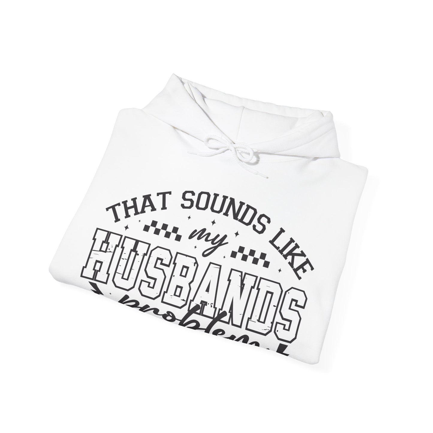 Husbands Problem Heavy Blend™ Hooded Sweatshirt