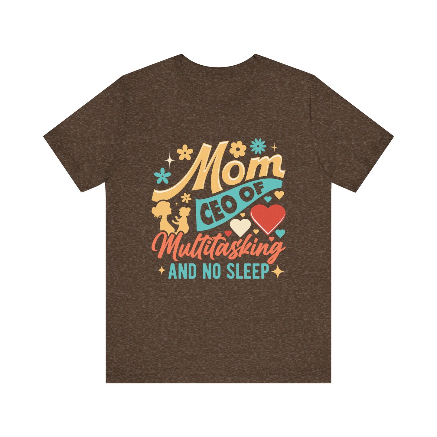 Mom CEO of Multitasking And No Sleep Jersey Short Sleeve Tee