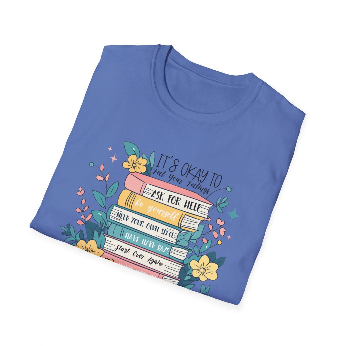 It’s Okay To Feel Your Feelings Softstyle T-Shirt