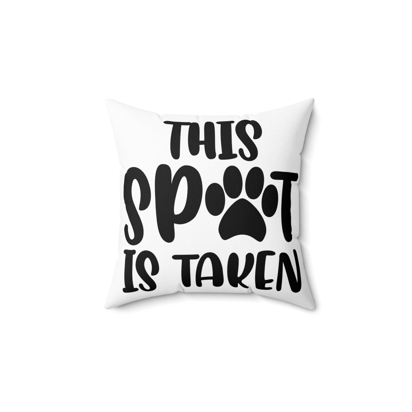 This Spot Is Taken Spun Polyester Square Pillow