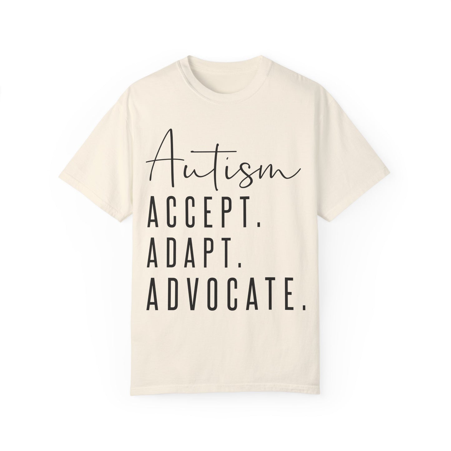 Autism Accept Adapt Advocate Garment-Dyed T-shirt
