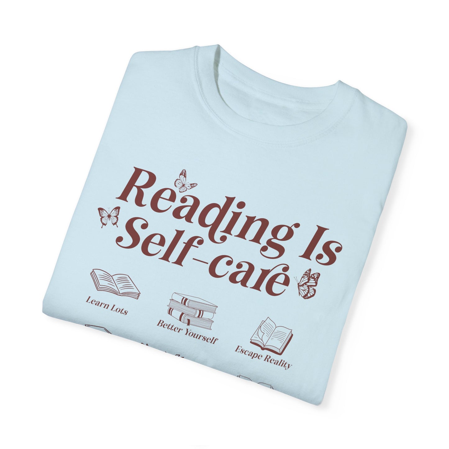 Reading Is Self Care Garment-Dyed T-shirt