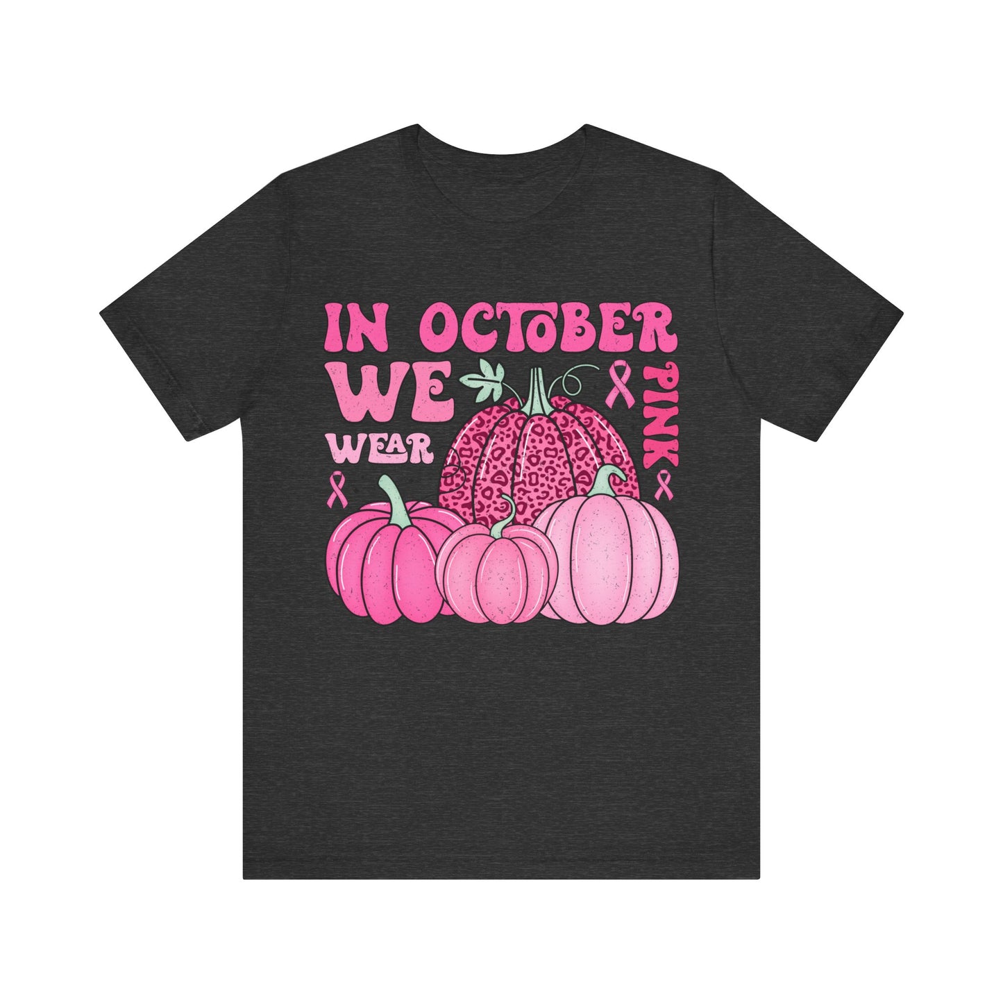 In October We Wear Pink Jersey Short Sleeve Tee