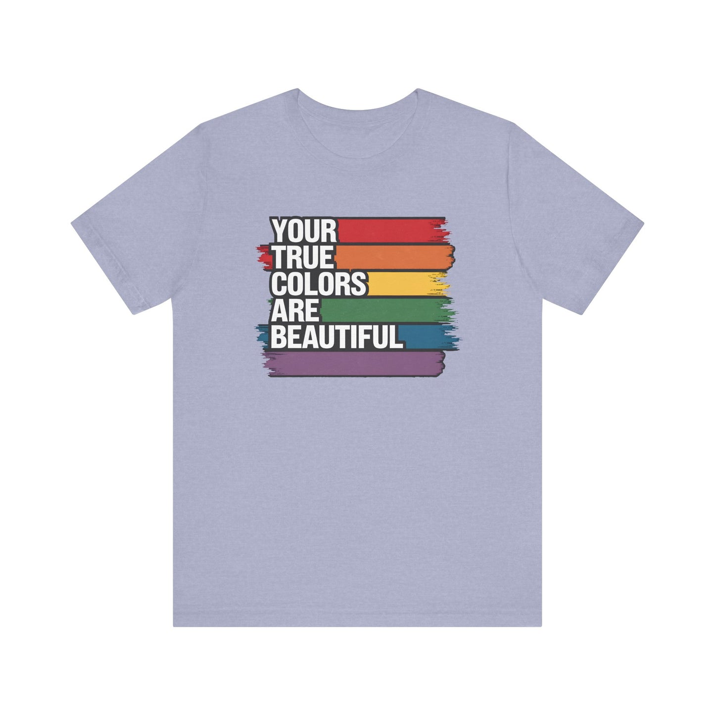 Your True Colors Are Beautiful Jersey Short Sleeve Tee
