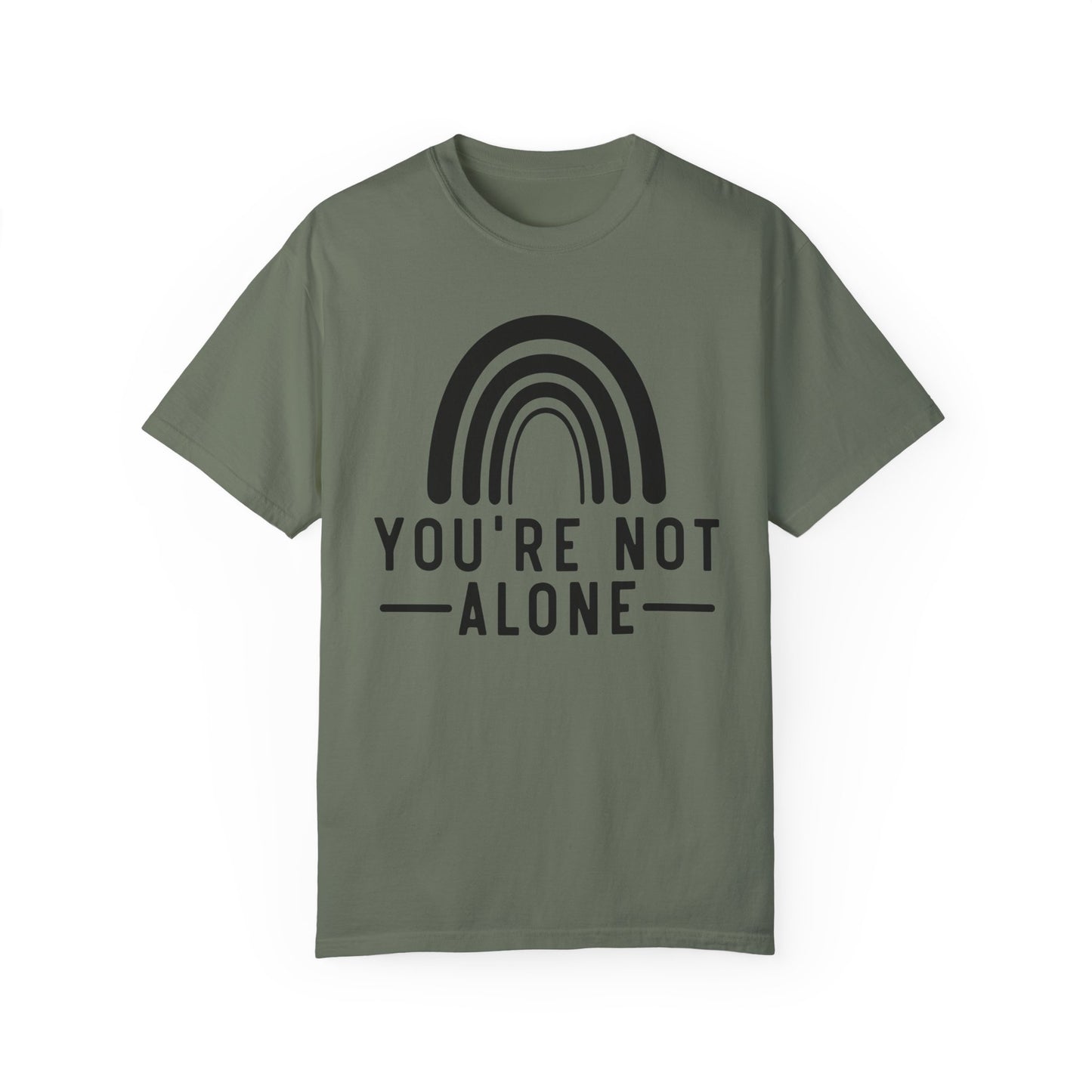 You’re Not Alone Garment-Dyed T-shirt