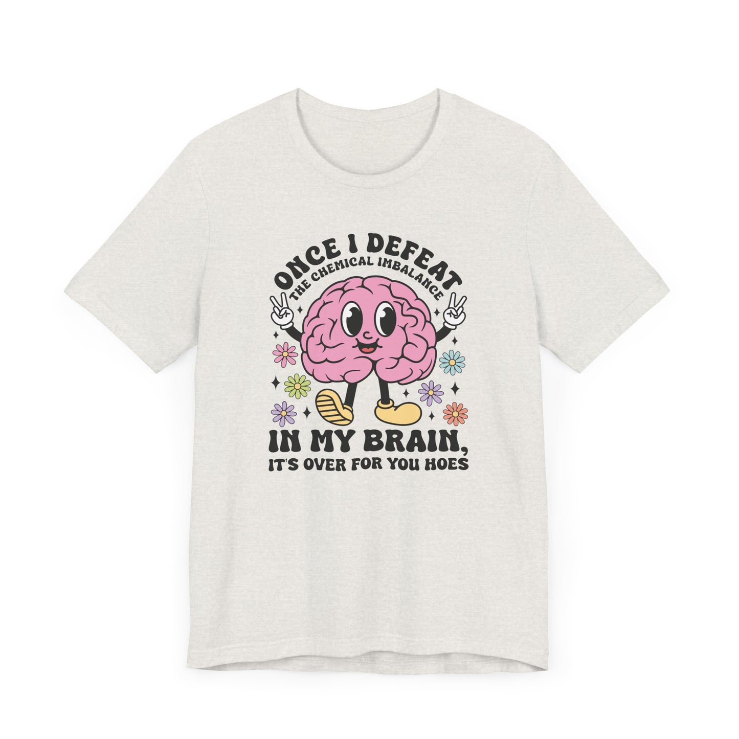 Once I Defeat The Chemical Imbalance Jersey Short Sleeve Tee