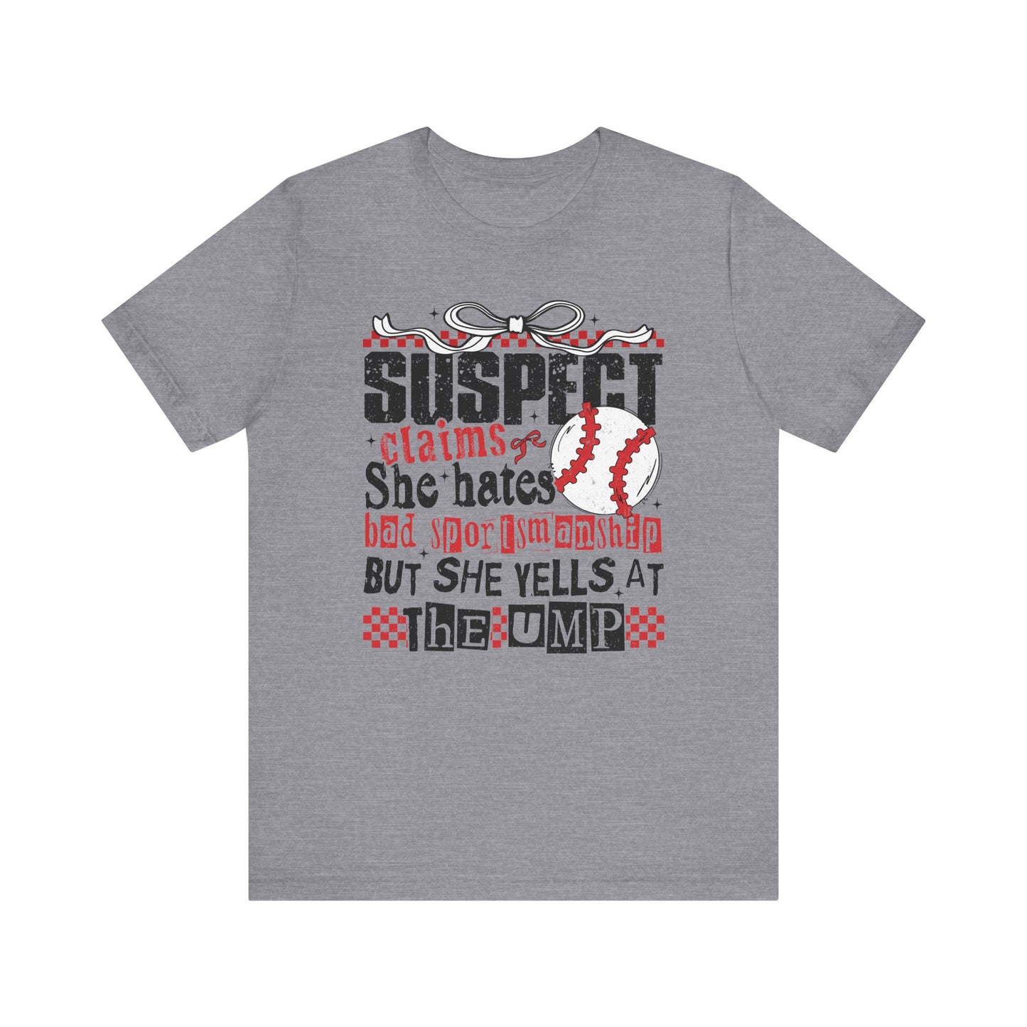 Suspect Claims She Hates Bad Sportsmanships Jersey Short Sleeve Tee
