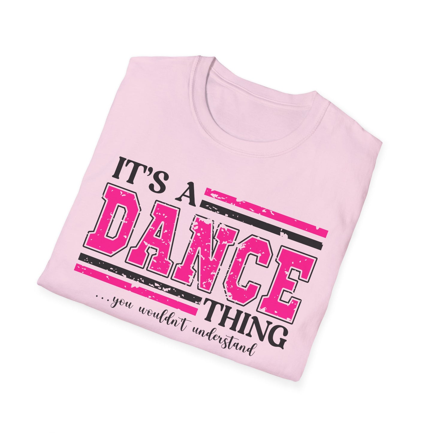 It’s A Dance Thing  Softstyle T-Shirt