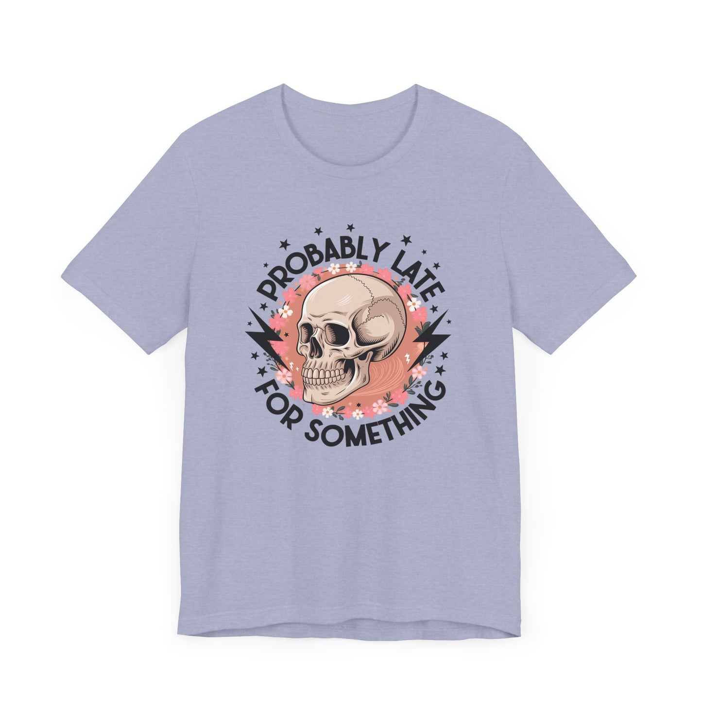 Probably Late For Something Jersey Short Sleeve Tee