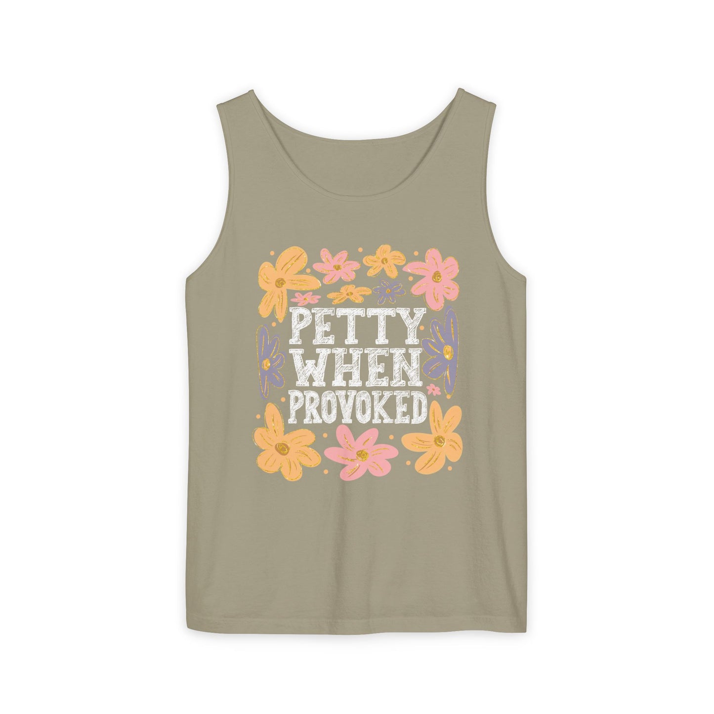 Petty When Provoked  Garment-Dyed Tank Top