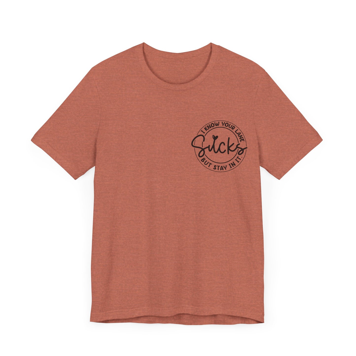 I Know Your Lane Sucks  Jersey Short Sleeve Tee
