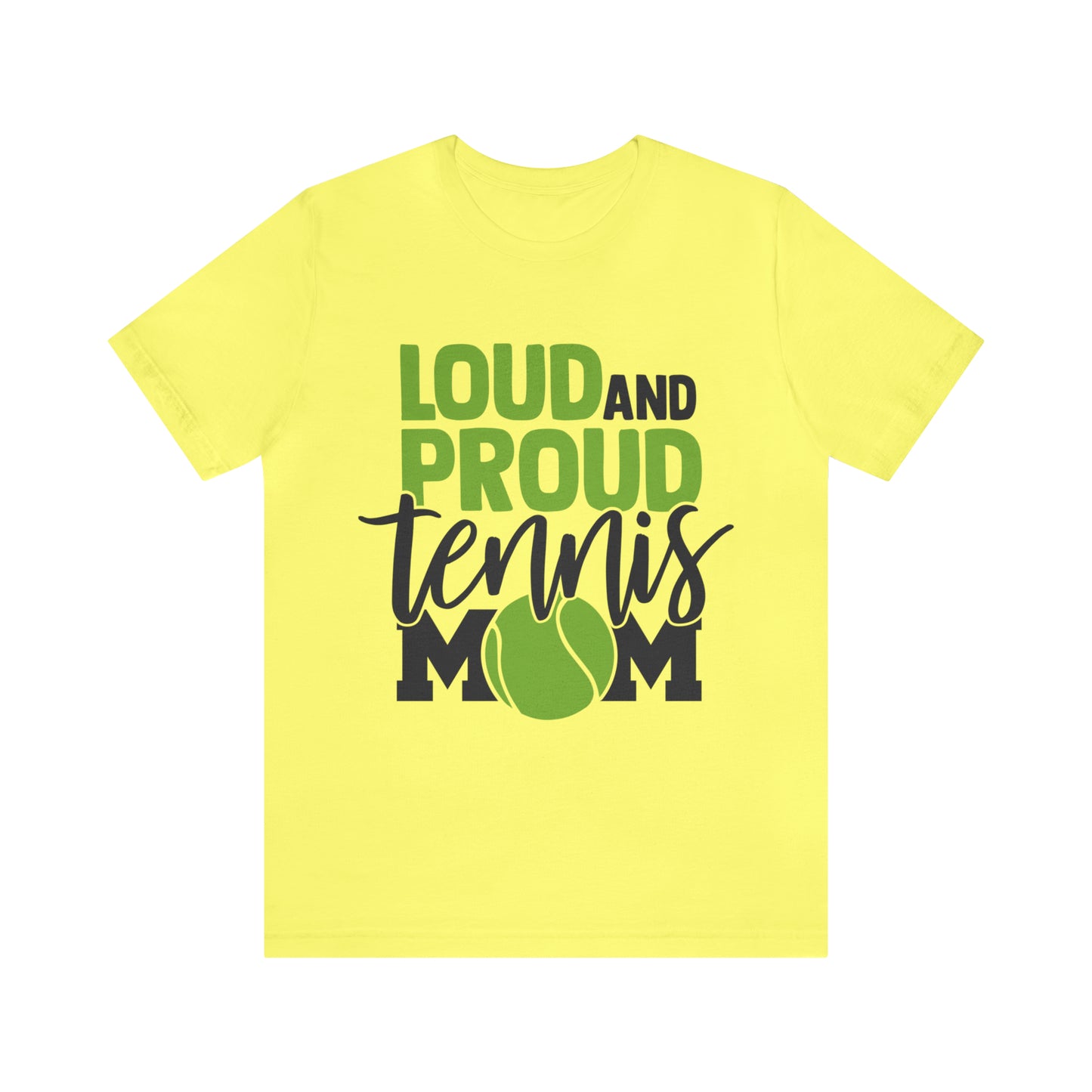 Loud and Proud Tennis Mom